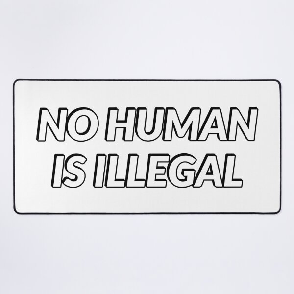 Item preview, No Human Is Illegal designed and sold by Inspirationmotivation.