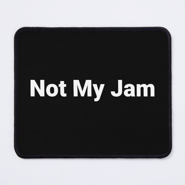 Item preview, Not My Jam designed and sold by Text-based T-Shirts and Gifts.