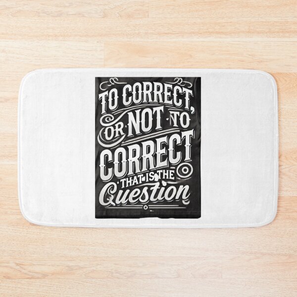 Item preview, To Correct, or Not to Correct: That is the Question designed and sold by justtakemycash.