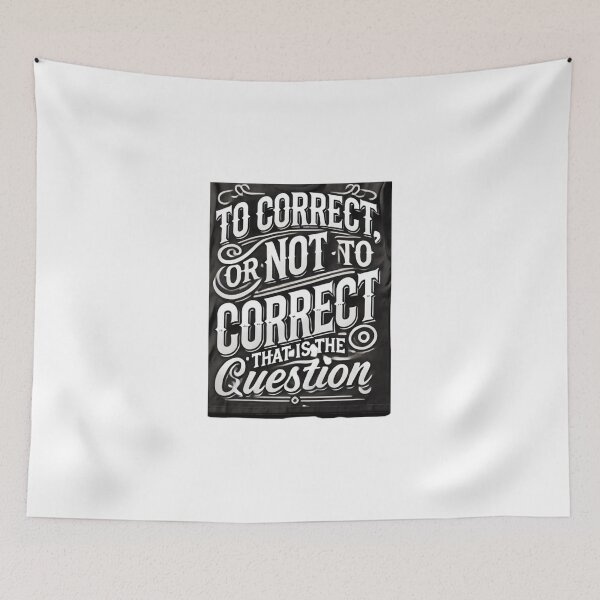Item preview, To Correct, or Not to Correct: That is the Question designed and sold by justtakemycash.