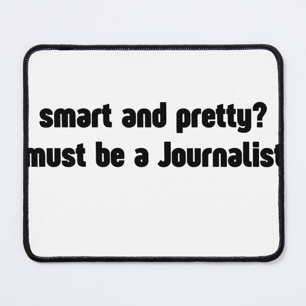 Item preview, smart and pretty? must be a Journalist designed and sold by meesara.