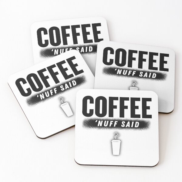 Item preview, Coffee - 'Nuff Said designed and sold by DesignByJMc.