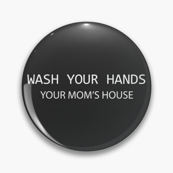 Item preview, Wash Your Hands tom segura Your Mom_s House Funny Of Wardy designed and sold by HaroldClick.