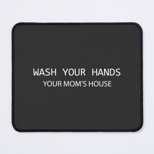 Item preview, Wash Your Hands tom segura Your Mom_s House Funny Of Wardy designed and sold by HaroldClick.