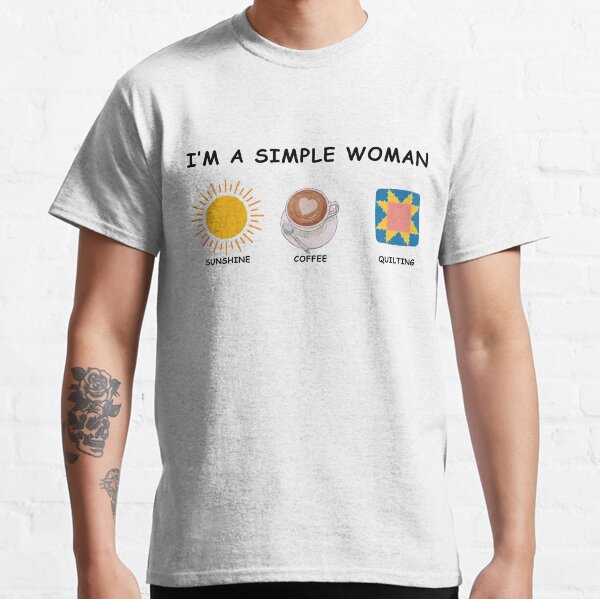 Item preview, I'M A Simple Woman Sunshine, Coffee and Quilting - Funny Quilter designed and sold by Wiss2Arts.
