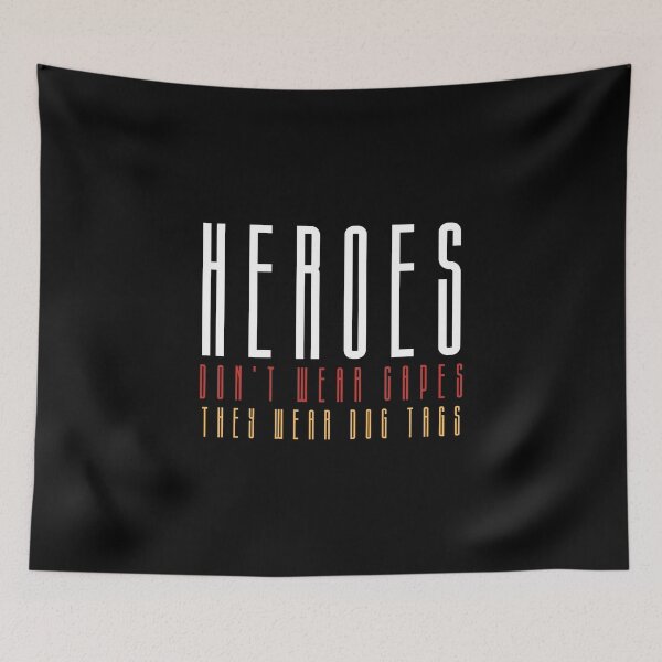Item preview, Heroes Don't Wear Capes They Wear Dog Tags designed and sold by FridPix.