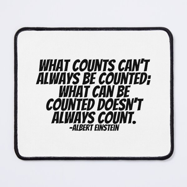 Item preview, Albert Einstein - What Counts Can't Always Be Counted; What Can Be Counted Doesn't Always Count.  designed and sold by CharmStudio.