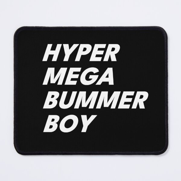 Item preview, Hyper Mega Bummer Boy designed and sold by awsomehog1.