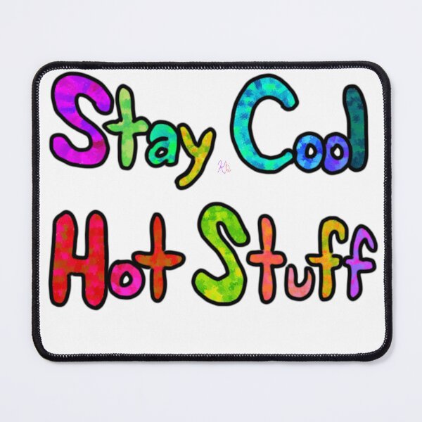 Item preview, stay cool hot stuff designed and sold by katquasar.