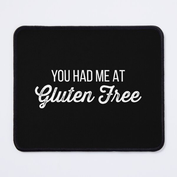 Item preview, You Had Me At Gluten Free designed and sold by zhilwahesani.