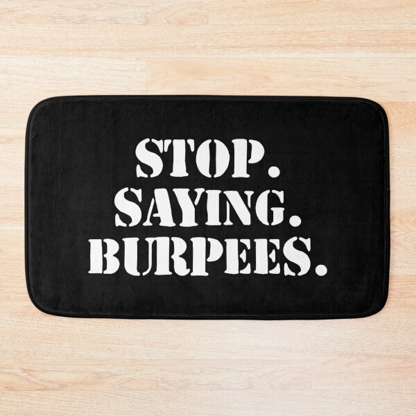 Item preview, Stop. Saying. Burpees designed and sold by dantixebiana.