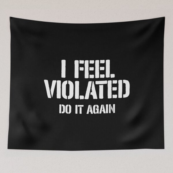 Item preview, I Feel Violated Do It Again designed and sold by dantixebiana.