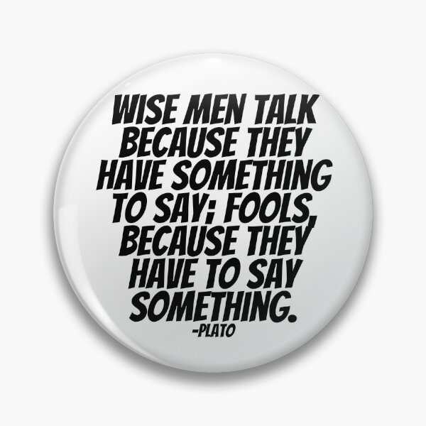 Item preview, Plato - Wise Men Talk Because They Have Something To Say; Fools, Because They Have To Say Something.  designed and sold by CharmStudio.