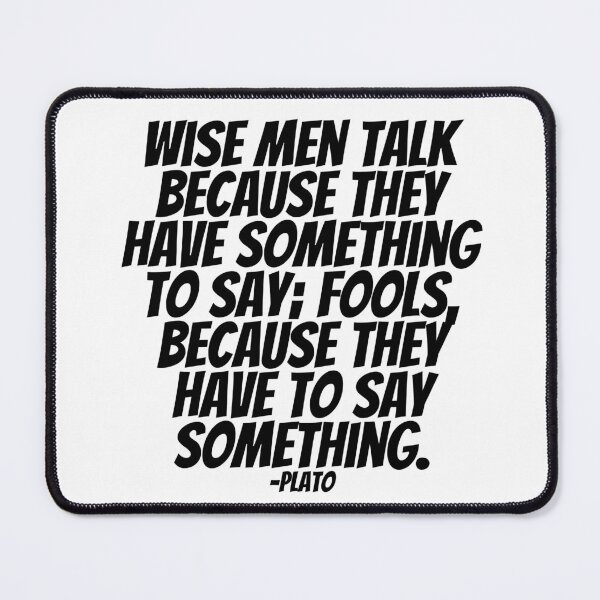 Item preview, Plato - Wise Men Talk Because They Have Something To Say; Fools, Because They Have To Say Something. designed and sold by CharmStudio.