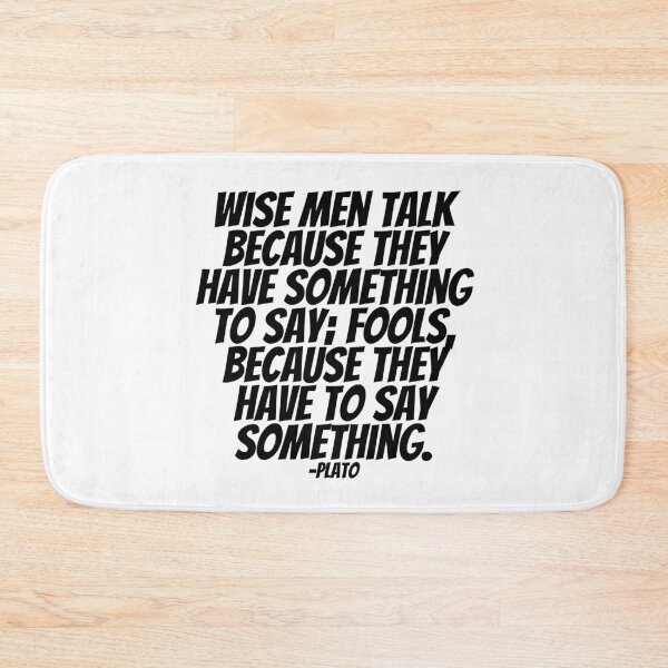 Item preview, Plato - Wise Men Talk Because They Have Something To Say; Fools, Because They Have To Say Something.  designed and sold by CharmStudio.