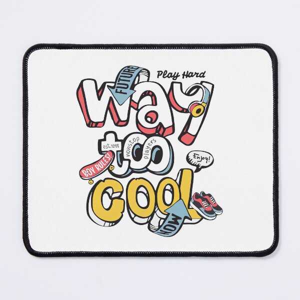 Item preview, Way to Cool, Skateboarding, Skate, Sk8 designed and sold by Skateboard-Art.
