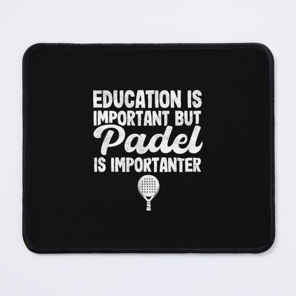 Item preview, Education Is Important But Padel Is Importanter Funny Padel designed and sold by Captain Mood.