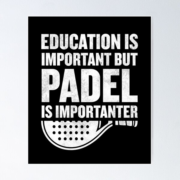 Item preview, Education Is Important But Padel Is Importanter Funny Padel designed and sold by Captain Mood.