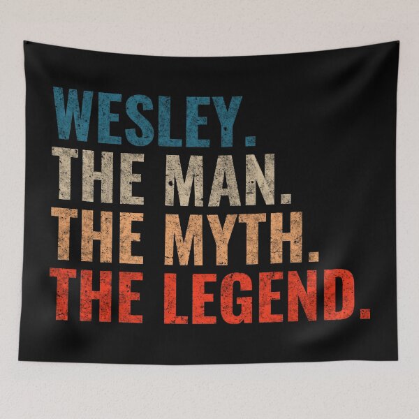 Item preview, Wesley The Man The Myth The Legend Wesley Name Retro 70s distress designed and sold by Teelogic.