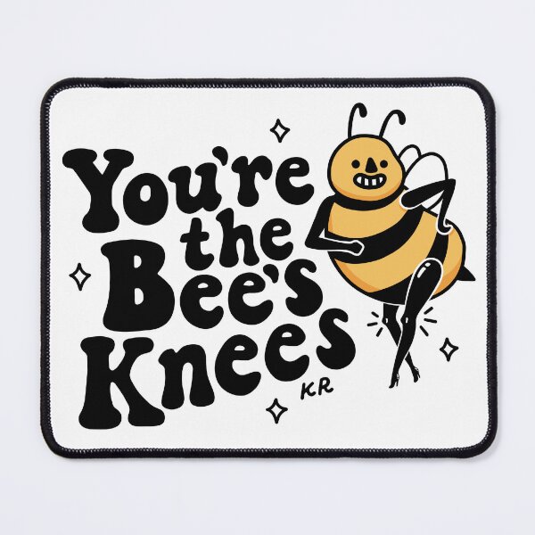 Item preview, You're the Bee's Knees designed and sold by Kelsie Jensen.