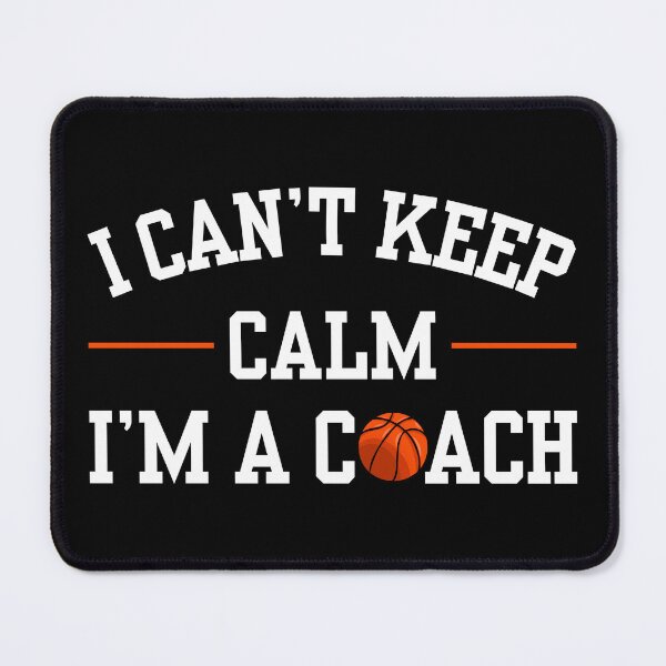 Item preview, I can't keep calm I'm a coach  designed and sold by T&C Finesse.