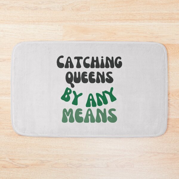 Item preview, Catching Queens By Any Means designed and sold by Corner-Distro.