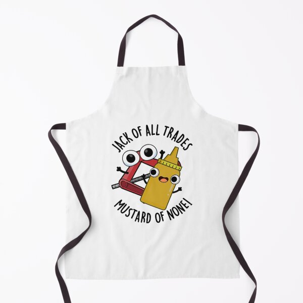 Item preview, Jack Of All Trades Mustard Of None Funny Pun designed and sold by punnybone.