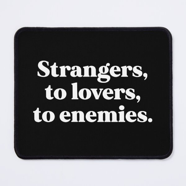 Item preview, Strangers, to lovers, to enemies designed and sold by weirdly weird.