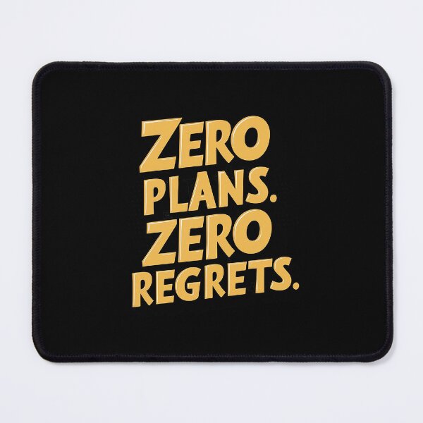 Item preview, Zero Plans Zero Regrets designed and sold by 100Sunsets.