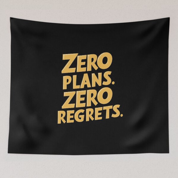 Item preview, Zero Plans Zero Regrets designed and sold by 100Sunsets.