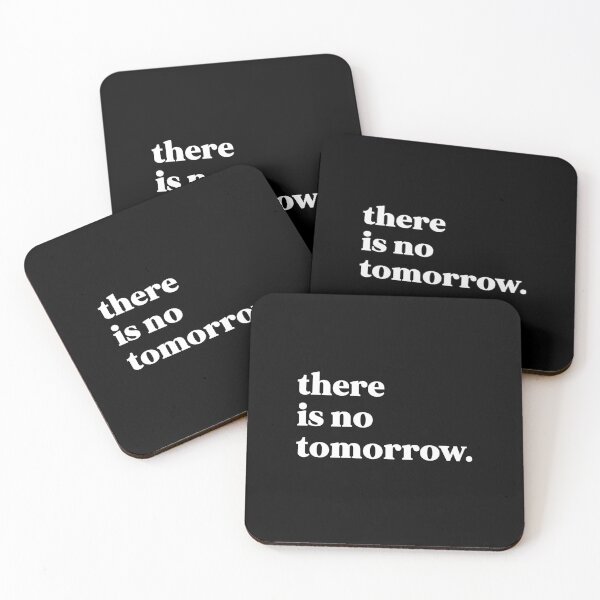 Item preview, There is no tomorrow designed and sold by weirdly weird.