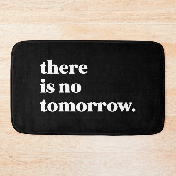 Item preview, There is no tomorrow designed and sold by weirdly weird.