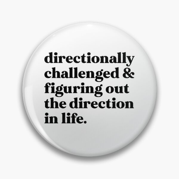Item preview, Directionally challenged & figuring out the direction in life designed and sold by weirdly weird.