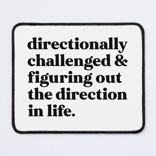 Item preview, Directionally challenged & figuring out the direction in life designed and sold by weirdly weird.