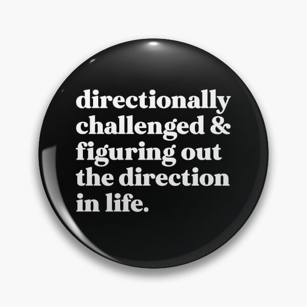 Item preview, Directionally challenged & figuring out the direction in life designed and sold by weirdly weird.