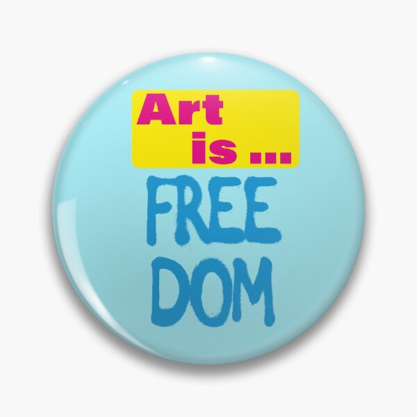 Item preview, art is freedom, quote designed and sold by Mauswohn.