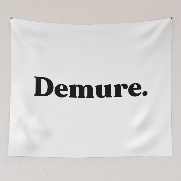 Item preview, Demure - very natural very approachable very demure designed and sold by weirdly weird.