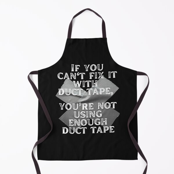 Item preview, If you can't fix it with duct tape, you aren't using enough duct tape. designed and sold by Evie Gerontis.