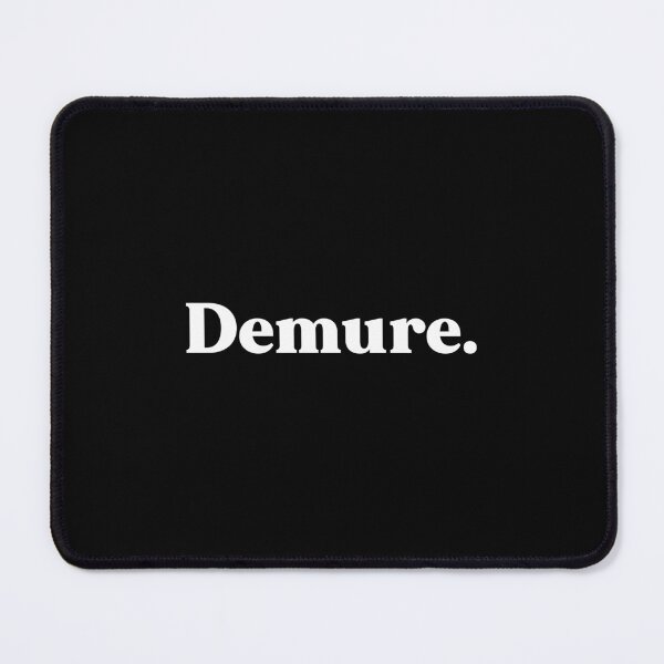 Item preview, Demure - very natural very approachable very demure designed and sold by weirdly weird.