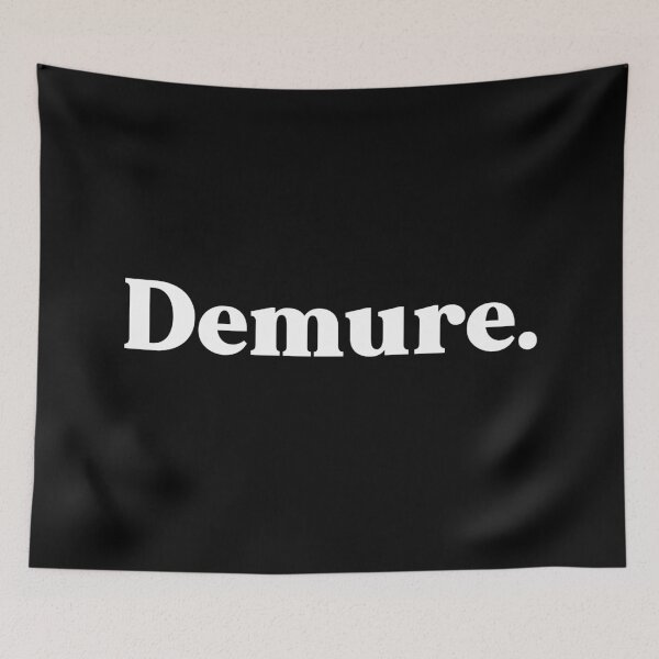 Item preview, Demure - very natural very approachable very demure designed and sold by weirdly weird.