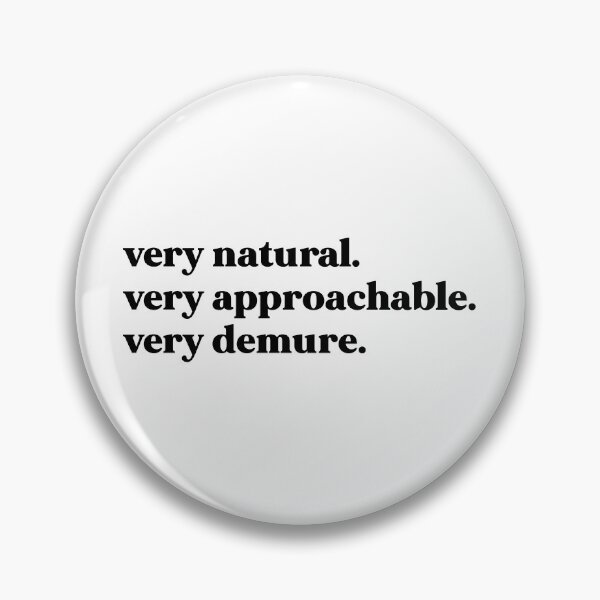Item preview, Very natural very approachable very demure designed and sold by weirdly weird.