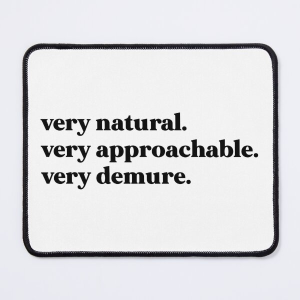 Item preview, Very natural very approachable very demure designed and sold by weirdly weird.
