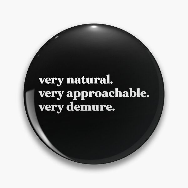 Item preview, Very natural very approachable very demure designed and sold by weirdly weird.