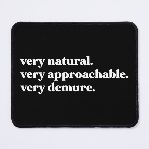 Item preview, Very natural very approachable very demure designed and sold by weirdly weird.