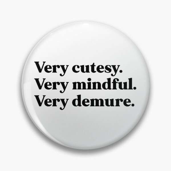 Item preview, Very cutesy, very mindful, very demure designed and sold by weirdly weird.