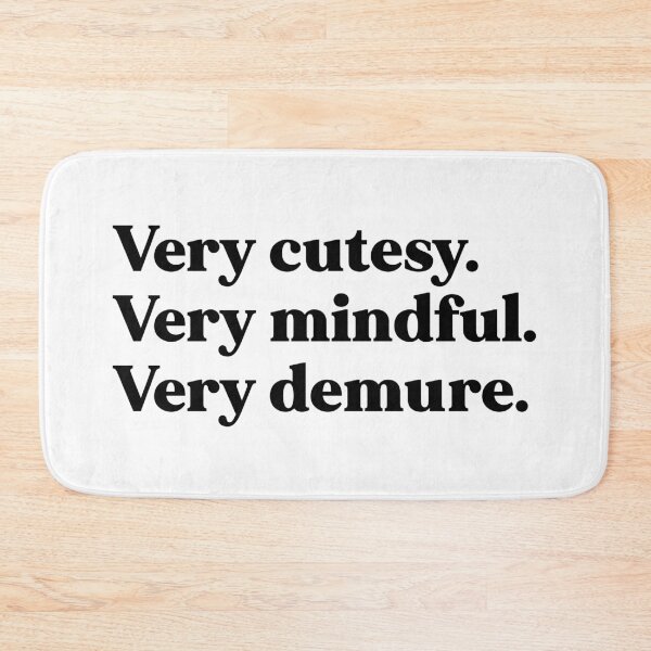 Item preview, Very cutesy, very mindful, very demure designed and sold by weirdly weird.