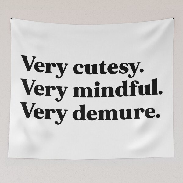 Item preview, Very cutesy, very mindful, very demure designed and sold by weirdly weird.