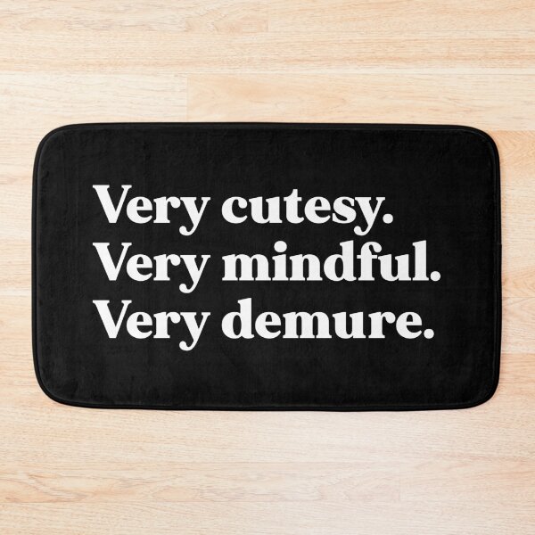 Item preview, Very cutesy, very mindful, very demure designed and sold by weirdly weird.
