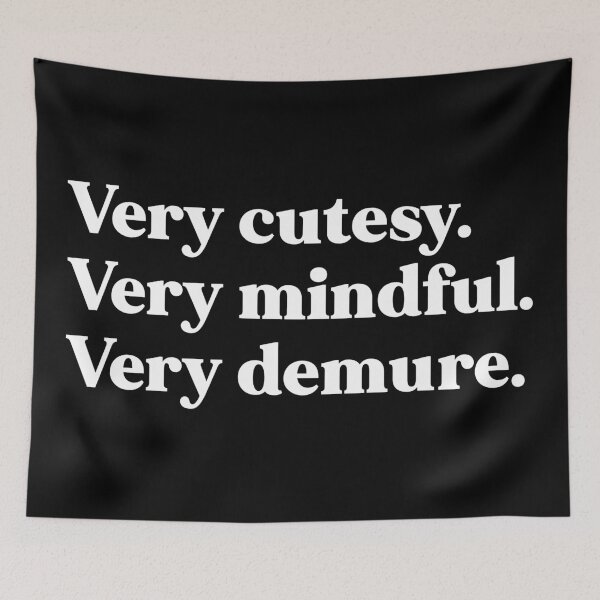 Item preview, Very cutesy, very mindful, very demure designed and sold by weirdly weird.
