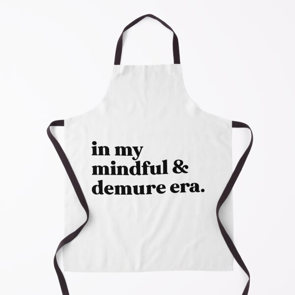 Item preview, In my mindful and demure era - very mindful very approachable very demure designed and sold by weirdly weird.